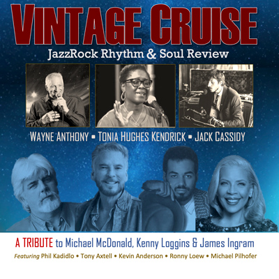 Vintage Cruise - A Tribute to Michael McDonald, Kenny Loggins, James Ingram & The Icons of LA Yacht Rock