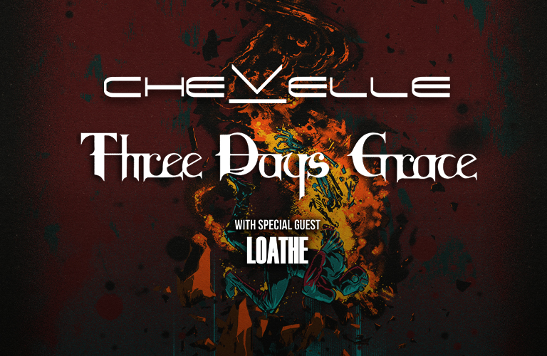 Chevelle & Three Days Grace with Special Guest Loathe